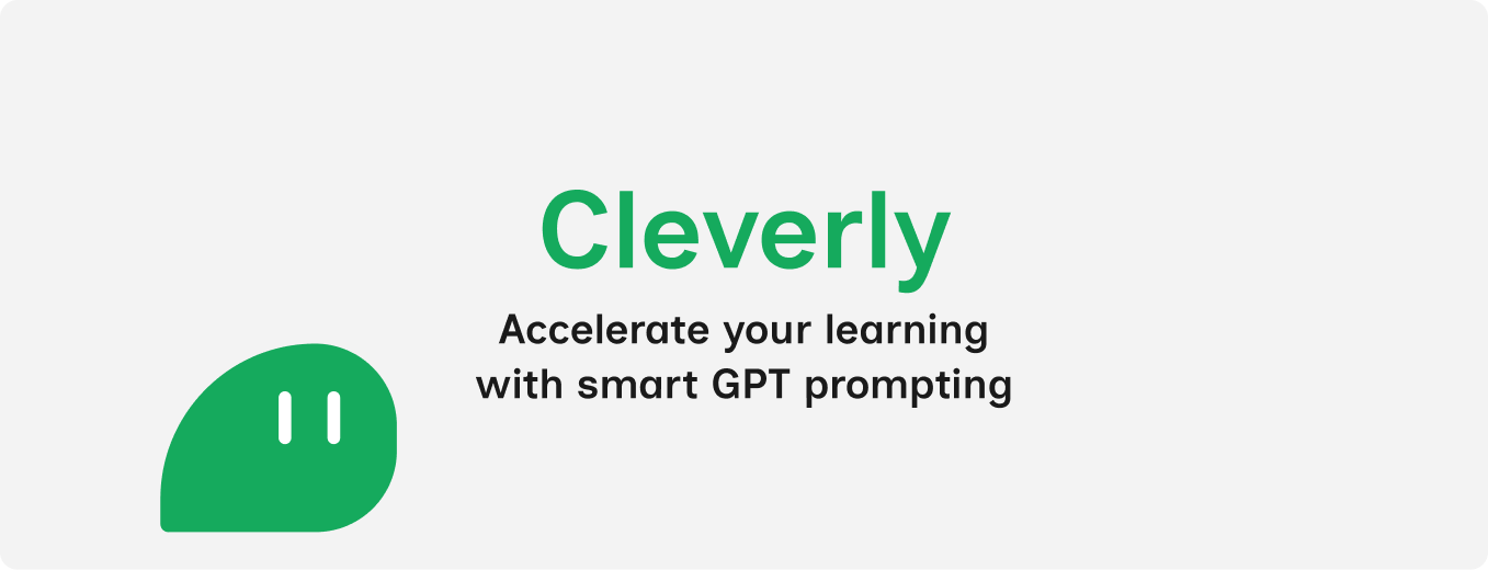 Cleverly splash screen — Accelerate your learning with smart GPT prompting